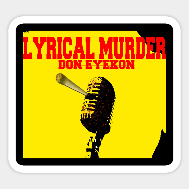 Lyrical Murder Sticker by Don Eyekon Streetwear